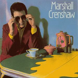 Marshall Crenshaw (1982)